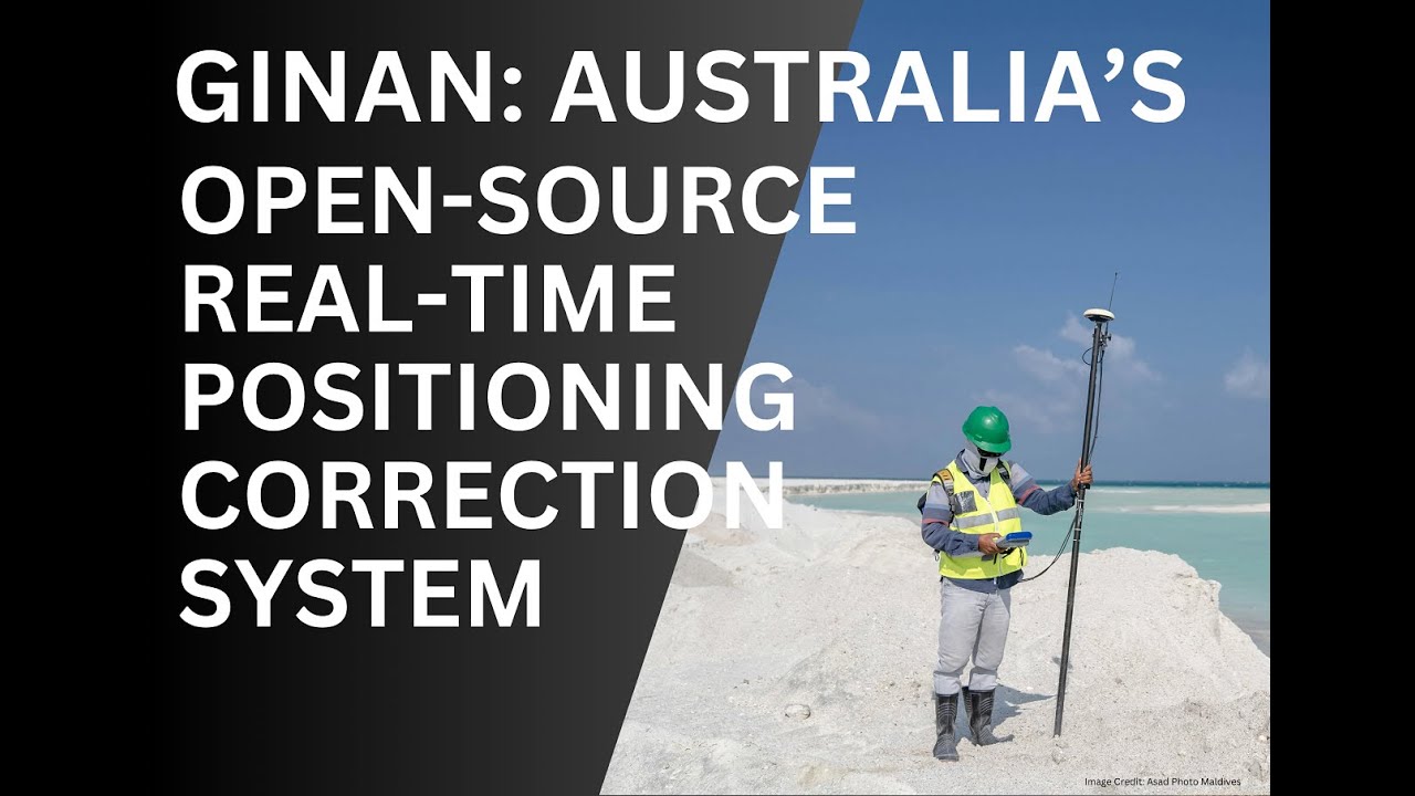 Ginan: Australia’s Open-Source Real-Time Positioning Correction System