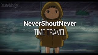 Time travel - Never shout never [Sub. Español - Ingles]