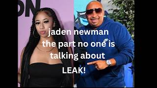 jaden newman leak the part no one is talking about