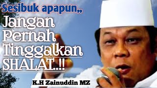 Download lagu sesibuk apapun jangan pernah tinggalkan sholat - FULL CERAMAH KH ZAINUDIN MZ mp3 Download lagu sesibuk apapun jangan pernah tinggalkan sholat - FULL CERAMAH KH ZAINUDIN MZ mp3