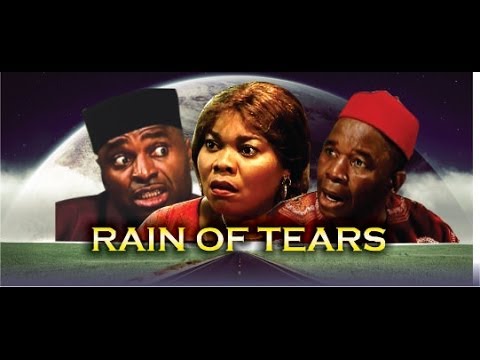 Rain of Tears - 2014 Nigeria Nollywood Movie