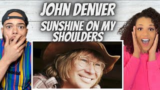 A NEW FAVORITE!|  FIRST TIME HEARING John Denver - Sunshine On My Shoulders REACTION