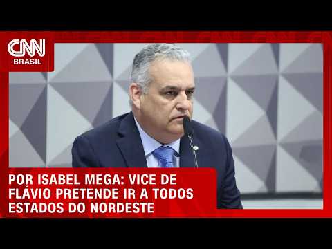 Vice de Flávio pretende ir a todos estados do Nordeste | LIVE CNN