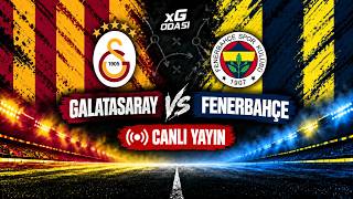 Galatasaray - Fenerbahçe | CANLI Maç Önü, Maç Takibi & Maç Sonu | xG Odası