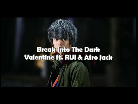 Valentine feat. Afro Jack & Rui - Break Into The Dark (Lyric Video)