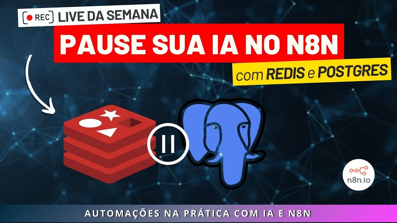 Aprenda a PAUSAR o Agente de IA no n8n com REDIS e POSTGRES