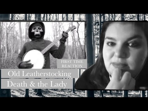 OLD LEATHERSTOCKING "Death and the Lady" Old English Folk Song *FIRST TIME REACTION*