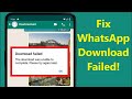 Fix Whatsapp Download Failed The Download was Unable to Complete WhatsApp Problem!! - Howtosolveit