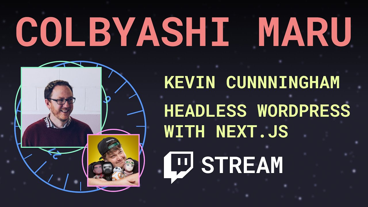 Headless WordPress with Next.js ft. Kevin Cunningham - Colbyashi Maru