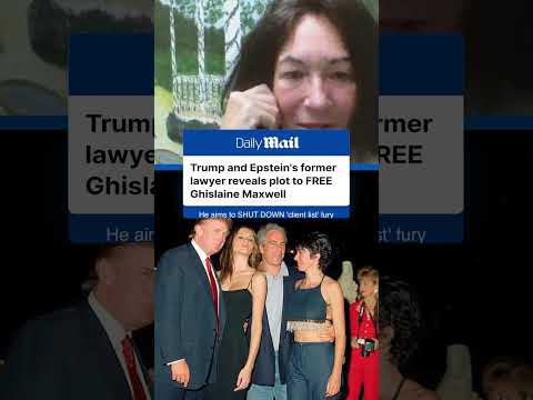 Trump and Jeffrey Epstein's former lawyer urges Ghislaine Maxwell's release