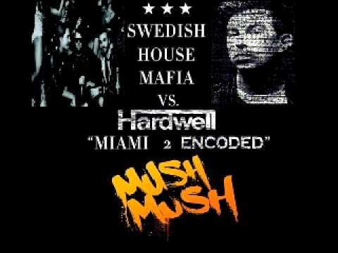 Swedish House Mafia Vs. Hardwell - Miami 2 Encoded Is Mush, Mush ( Jack Diamond Bootleg )