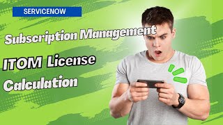 Subscription Management | Episode - 4 | ITOM License Subscription