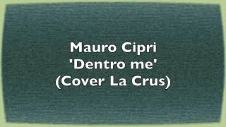 Dentro me - Cover La Crus