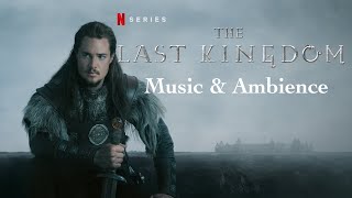 The Last Kingdom  Music & Ambience