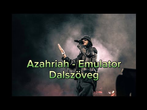 Azahriah - Emulator Dalszöveg / Lyrics