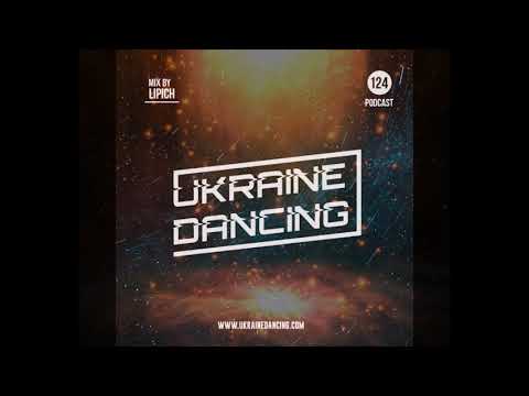 Ukraine Dancing - Podcast #124 (Mix by Lipich) [Kiss FM 10.04.2020]