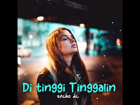 #di tinggi tianggalin#encho dc# @MAUMERETIMUR @