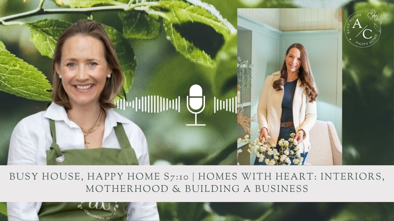 Homes with Heart: Interiors, Motherhood & Building a Business