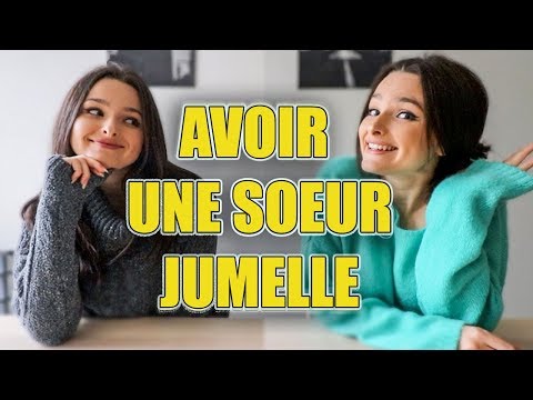 AVOIR UNE SOEUR JUMELLE