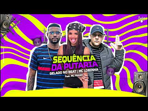 SEQUENCIA DA PUTARIA-GELADO NO BEAT,MC LOBINHA,MC FAHAH REMIX