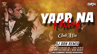 Download lagu Yaar Na Miley ( Club Mix ) Dj Drn Remix | Kick | Salman Khan | Yo Yo Honey Singh | mp3 Download lagu Yaar Na Miley ( Club Mix ) Dj Drn Remix | Kick | Salman Khan | Yo Yo Honey Singh | mp3