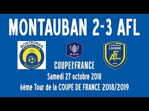 Coupe de France 6ème Tour : MONTAUBAN 2-3 AVENIR FOOT LOZÈRE (27/10/2018)