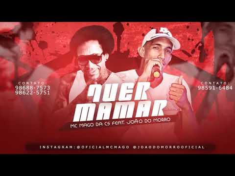 MC MAGO DA CS E JOÃO DO MORRO - QUER MAMAR 2019