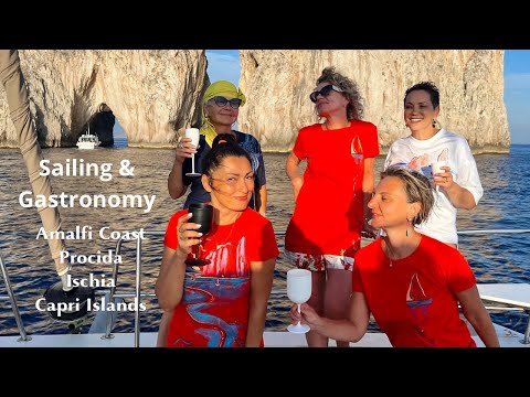 SAILING & GASTRONOMY. Amalfi Coast, Procida, Ischia, Capri Islands