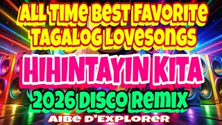 Download lagu 🔥⭐️ALL TIME FAVORITE TAGALOG LOVESONGS❣️HIHINTAYIN KITA | DISCO REMIX 2026 mp3