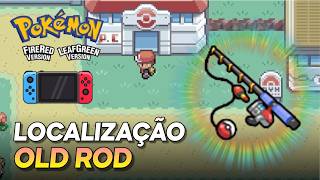 LOCALIZAÇÃO OLD ROD - Vara Velha | Old Rod location [Pokémon FireRed LeafGreen]