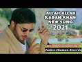 Karan khan new 2021 song || ALLAH ALLAH || Pashto Chaman Records