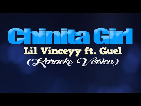 CHINITA GIRL - Lil Vinceyy ft. Guel (KARAOKE VERSION)