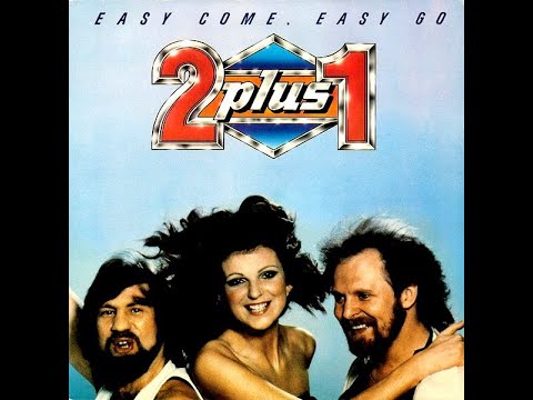 2 plus 1  " Easy Come, Easy Go "  Album  (1981)