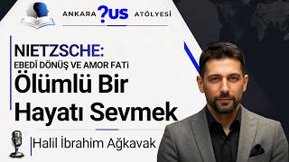 Nietzsche: Ebedî Dönüş Ve Amor Fati Ölümlü Bir Hayatı Sevmek - Halil İ