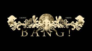Crown Order - Bang!
