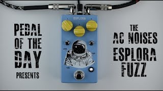 Video thumbnail for AC Noises Esplora Fuzz by Pedal of the Day