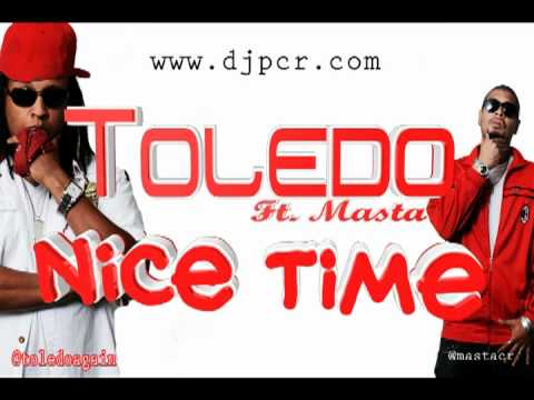 Toledo ft. Masta - Nice time (audio)