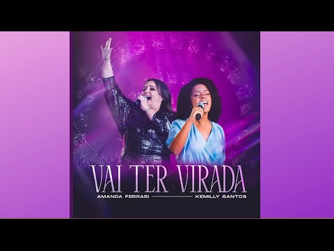 Vai Ter Virada - Amanda Ferrari e Kemilly Santos
