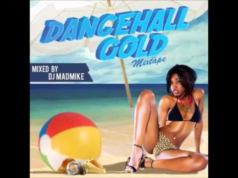 DANCEHALL GOLD MIXTAPE - DJ MADMIKE