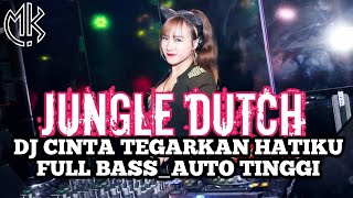 Download lagu DJ JUNGLE DUTCH CINTA TEGARKAN HATIKU FULL BASS_AUTO TINGGI mp3