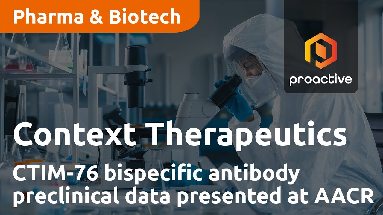 Context Therapeutics CTIM-76 bispecific antibody preclinical data presented at AACR Annual Meeting