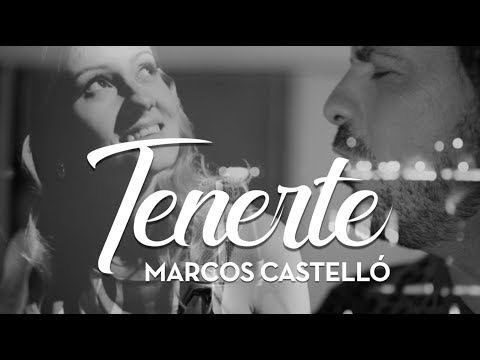 Marcos Castelló - Tenerte (Video Oficial)