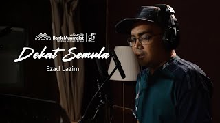 Download lagu Ezad Lazim - Dekat Semula (OST Nak Ikut : Iklan Raya Bank Muamalat 2024 -  Lyric Video) mp3