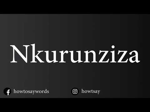 How To Pronounce Nkurunziza