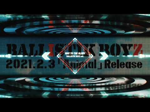Video thumbnail for WAY TO THE GLORY (BALLISTIK BOYZ ver.)