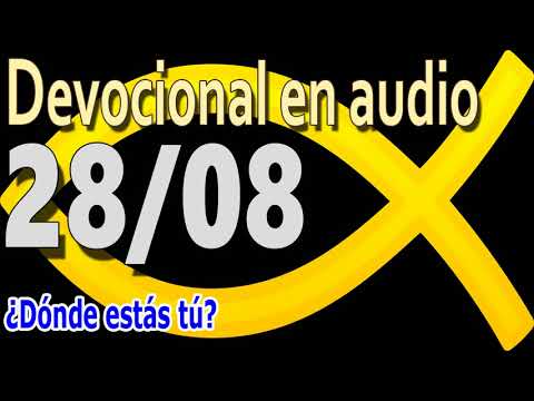 Devocional en audio 28/08 - ¿Dónde estás tú?