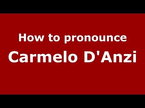 How to pronounce Carmelo D'Anzi (Italian/Italy)  - PronounceNames.com