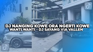 Download lagu DJ NANGING KOWE ORA NGERTI KOWE SING TAK WANTI WANTI - DJ SAYANG VIA VALLEN VIRAL TIKTOK 2024‼️ mp3
