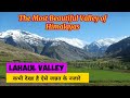 Purvaiya Leke Chali Meri Naiya Most Beautiful Valley Of Himalayas Lahaul Spiti Kaza Rohtang