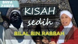Download lagu Kisah sedih Bilal bin Rabbah - buya yahya mp3